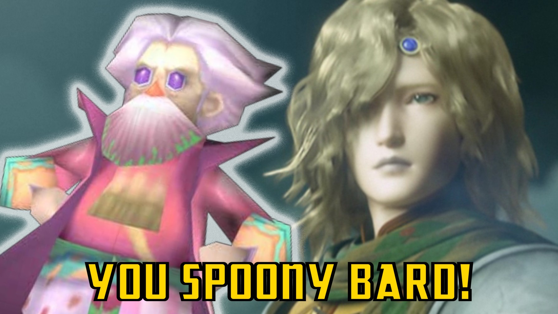 You Spoony Bard!
